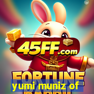 yumi muniz of